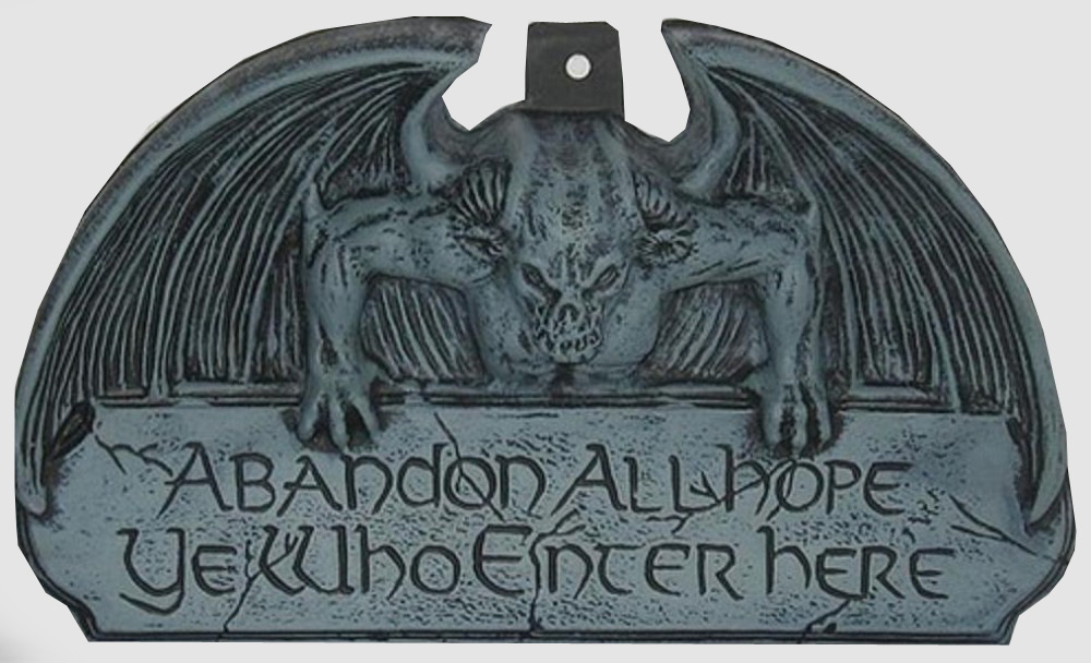 abandon-hope-all-ye-who-enter-hereDone
